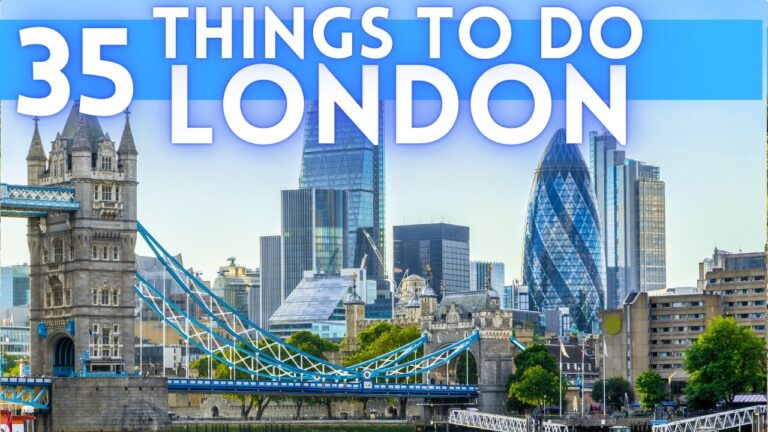 Best Things To Do in London England 2025